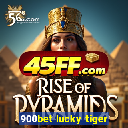 900bet lucky tiger